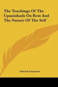 The Teachings of the Upanishads on Rest and the Nature of Ththe Teachings of the Upanishads on Rest and the Nature of the Self E Self