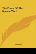 The Power of the Spoken Word the Power of the Spoken Word