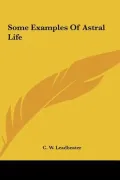 Some Examples of Astral Life Some Examples of Astral Life