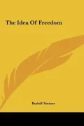 The Idea of Freedom the Idea of Freedom