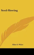 Seed-Slowing