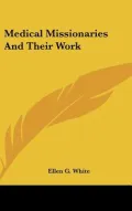 Medical Missionaries and Their Work