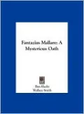 Fantazius Mallare: A Mysterious Oath