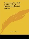The Coming Star-Shift and Many Prophecies of Bible and Pyramid Fulfilled