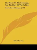 The Power of the Sovereign, and the Duty of the Subject
