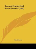 Bayonet Fencing and Sword Practice (1882)