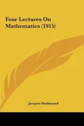 Four Lectures on Mathematics (1915)