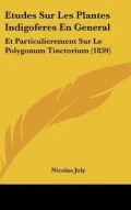 Etudes Sur Les Plantes Indigoferes En General
