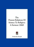 The Present Relations of Science to Religion