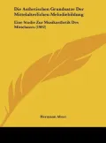 Die Asthetischen Grundsatze Der Mittelalterlichen Melodiebildung