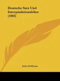 Deutsche Satz Und Interpunktionslehre (1903)