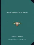 Towards Industrial Freedom