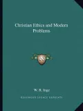 Christian Ethics and Modern Problems