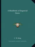 A Handbook of Engraved Gems