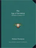 The Age of Invention: Chronicles of America V37