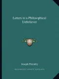 Letters to a Philosophical Unbeliever