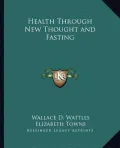 Health Through New Thought and Fasting