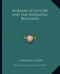 Norman Sculpture and the Mediaeval Bestiaries