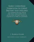 Early Christian Symbolism in Great Britain and Ireland