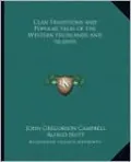 Clan Traditions and Popular Tales of the Western Highlands and Islands