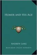 Homer and His Age