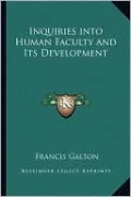 Inquiries into Human Faculty and Its Development