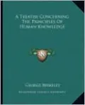 A Treatise Concerning The Principles Of Human Knowledge