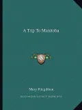 A Trip to Manitoba