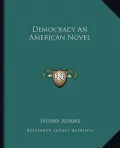 Democracy an American Novel