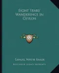 Eight Years' Wanderings in Ceylon