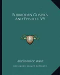Forbidden Gospels And Epistles, V9