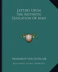 Letters Upon the Aesthetic Education of Man