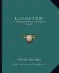 Lombard Street: A Description of the Money Market