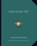 Mary Stuart 1587
