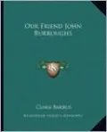 Our Friend John Burroughs
