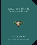 Rosamond or the Youthful Error