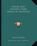 Species and Varieties Their Origin by Mutation