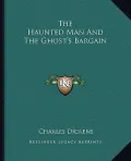 The Haunted Man and the Ghost's Bargain