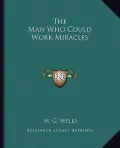 The Man Who Could Work Miracles