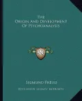 The Origin and Development of Psychoanalysis