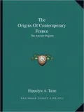 The Origins of Contemporary France: The Ancient Regime