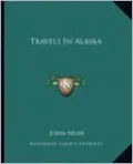 Travels In Alaska