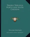 Travels Through North And South Carolina