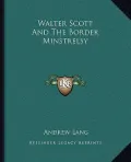 Walter Scott and the Border Minstrelsy