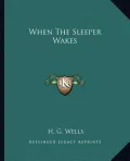 When the Sleeper Wakes