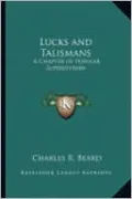 Lucks and Talismans: A Chapter of Popular Superstition