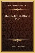 The Shadow of Atlantis 1940 by Colonel A. Braghine — book cover