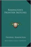 Remington's Frontier Sketches