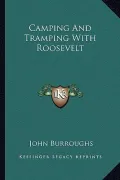 Camping and Tramping with Roosevelt