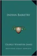 Indian Basketry